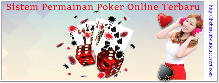 Sistem Permainan Poker Online Terbaru